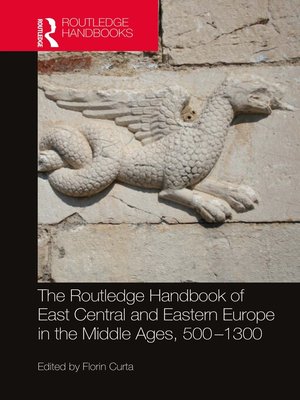 cover image of The Routledge Handbook of East Central and Eastern Europe in the Middle Ages, 500-1300